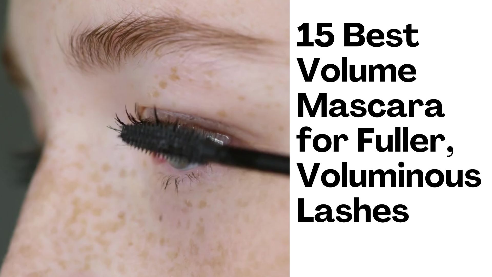 15 Best Volume Mascara for Fuller, Voluminous Lashes