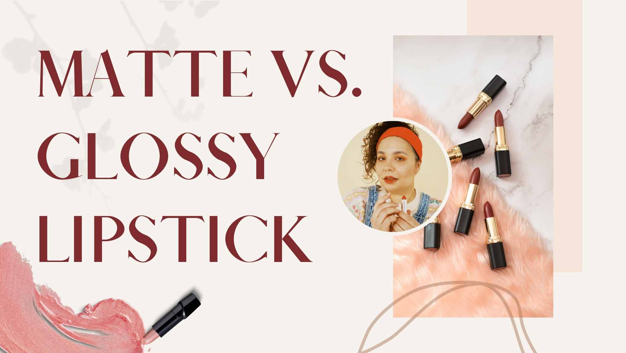 Matte vs. Glossy Lipstick